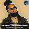 The Artist Anderson Interview.