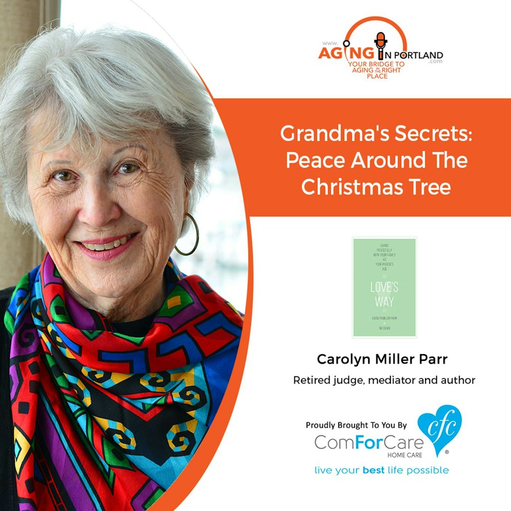12/18/19: Carolyn with Blog: ToughConversations.net | Grandma's Secrets: Peace around the Christmas Tree | Aging in Portland