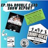 Hobby Quick Hits Ep.164 Double Card Show Report