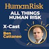 All Things Human Risk Crosscast