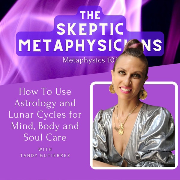 How To Use Astrology and Lunar Cycles for Mind, Body and Soul Care | Tandy Gutierrez
