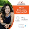 11/7/22: Cheryl Richardson with Cheryl Richardson | What’s Great About Growing Old?