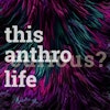 Anthropology for Impact and Insights | This Anthro Life