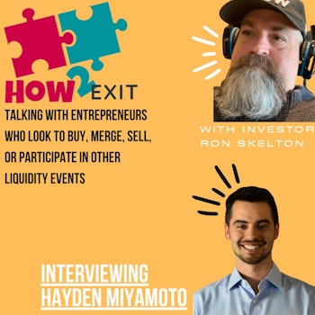 E82: Hayden Miyamoto - Founder of Kingmakers Inc.and Acquira. -How2Exit
