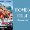 197: Baywatch - Movies First with Alex First & Chris Coleman Episode 195