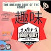 Hobby Quick Hits Ep.155 The Bushido Code of the Hobby