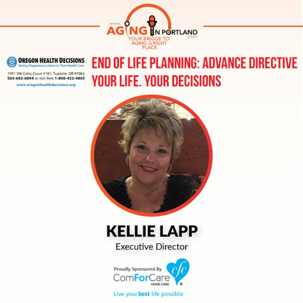 7/15/17: Kellie Lapp, Executive Director of Oregon Health Decisions | End-of-Life Planning: Advance Directive, Your Life, Your Decisions