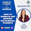 How to Embrace and Support Multilingual Students with Andrea Bitner