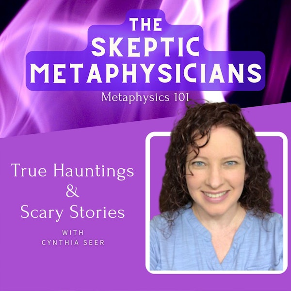 True Hauntings & Scary Stories | Cynthia Seer