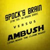 Ambush vs. Spock's Brain