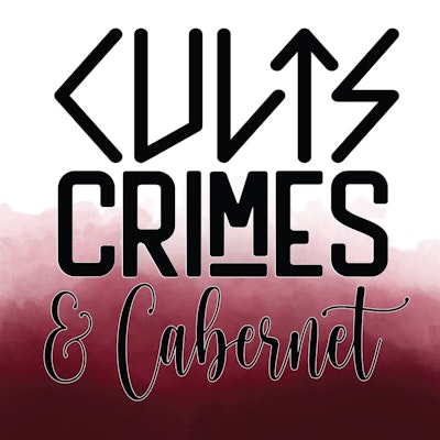 Cults, Crimes & Cabernet