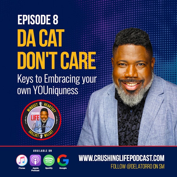 Episode 8: Da Cat Don't Care: Keys to Embracing Your Own YOUniquness