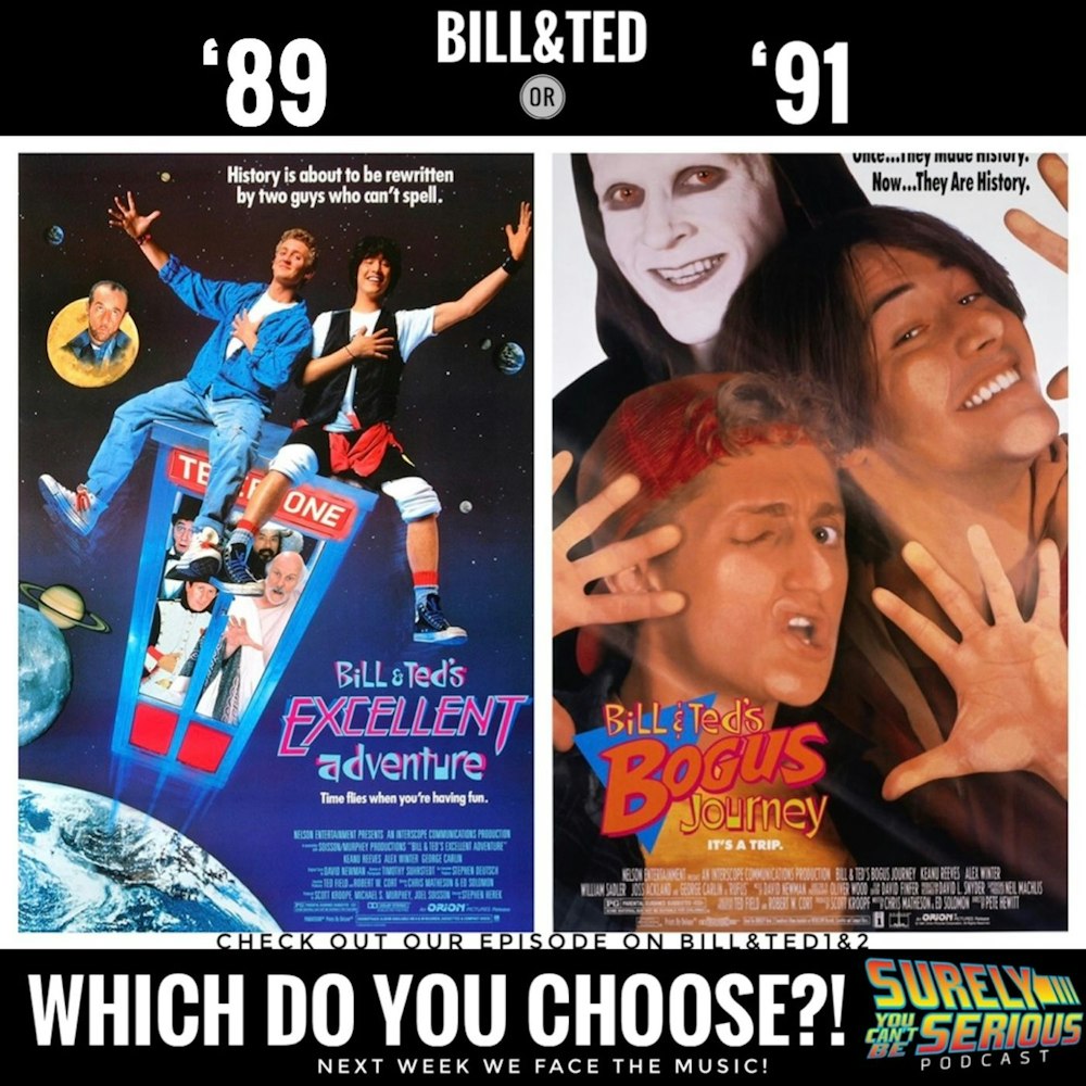 Bill and Ted's Excellent Adventure ('89) vs Bogus Journey ('91)