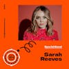 Interview with Sarah Reeves