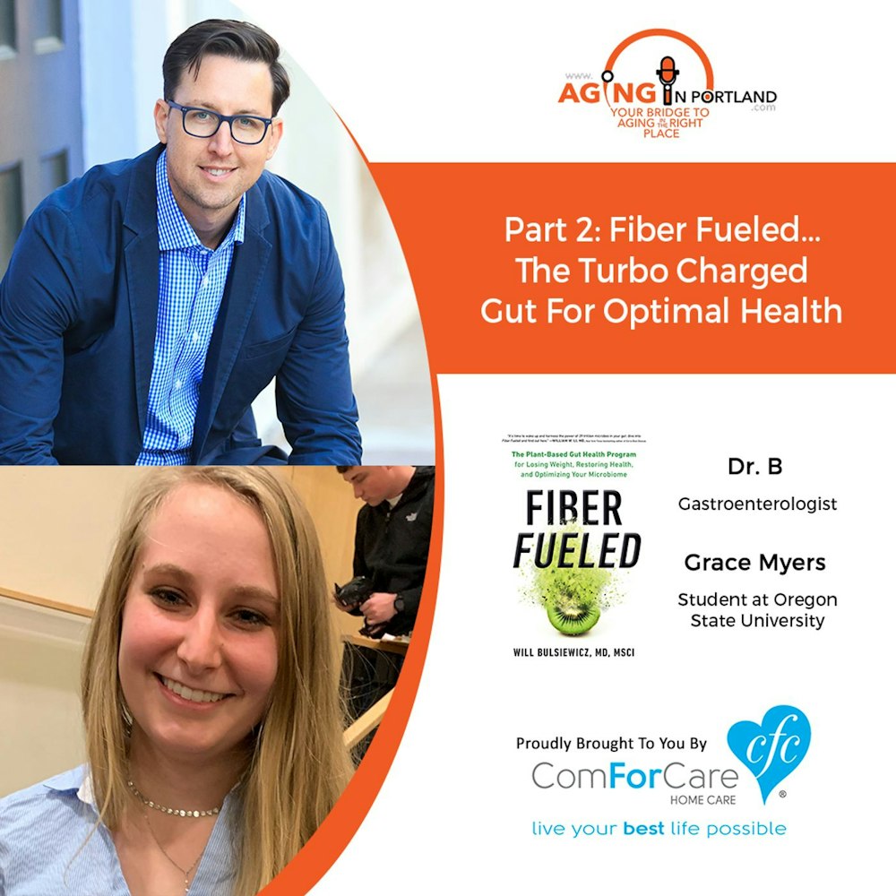 8/5/20: Dr. Will Bulsiewicz, Gastroenterologist from The Plant-Based Gut and Grace Myers, OSU student | Fiber-Fueled, Plant-Based Gut Health