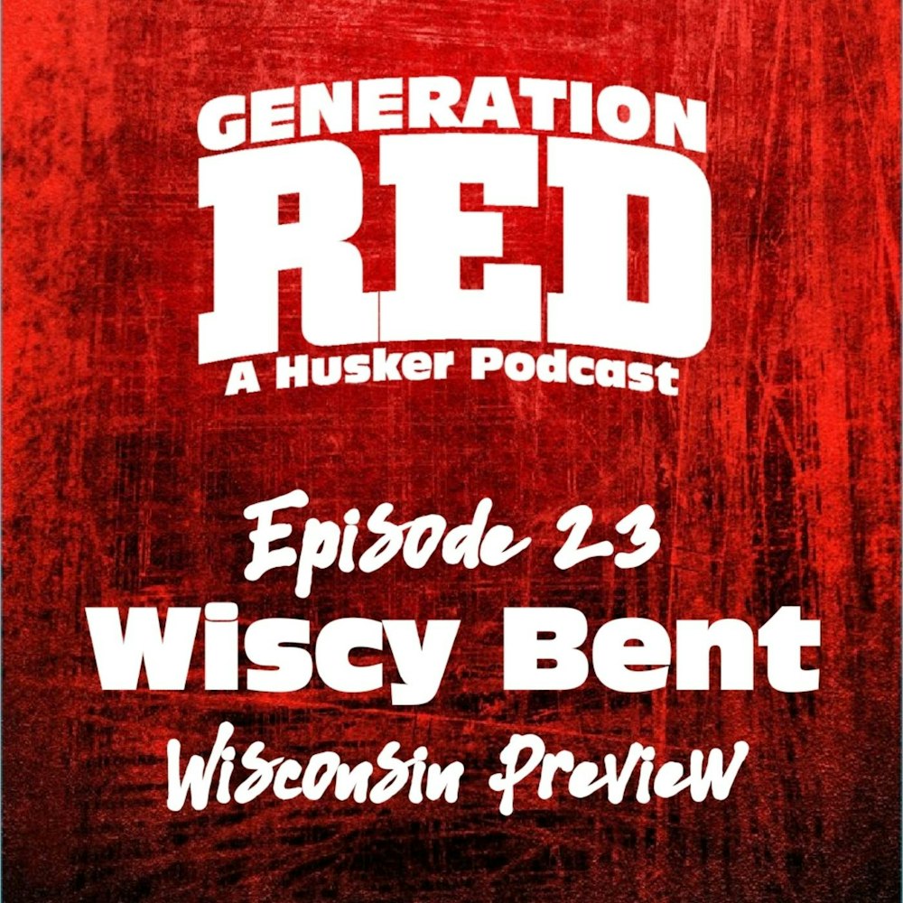 23 - Wiscy Bent (Wisconsin Preview)