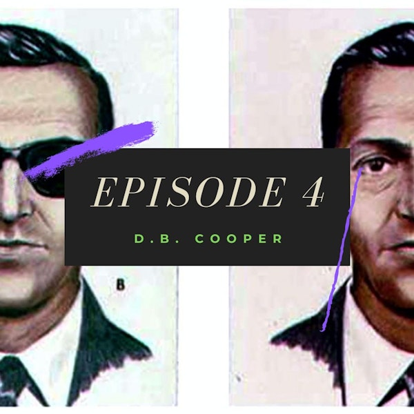 Ep. 4: D.B. Cooper