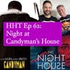 Ep 62: Night at Candyman's House