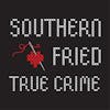 Southern Fried True Crime
