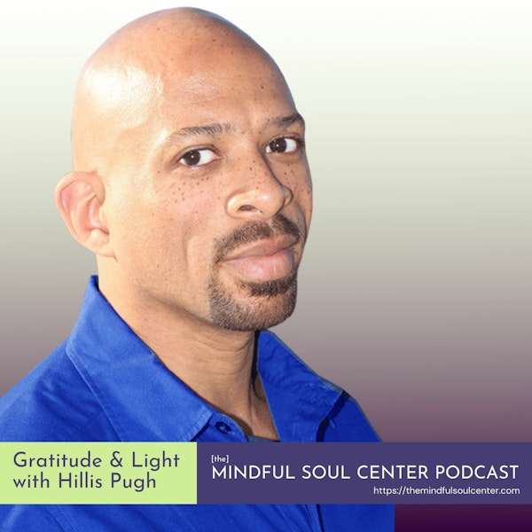 Gratitude & Light an Interview with Hillis Pugh