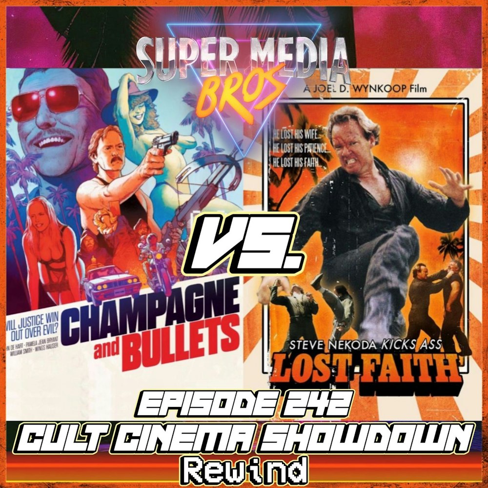 Champagne and Bullets vs Lost Faith: A Cult Cinema Showdown Rewind (Ep. 242)