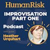 Heather Urquhart on Improvisation Part One