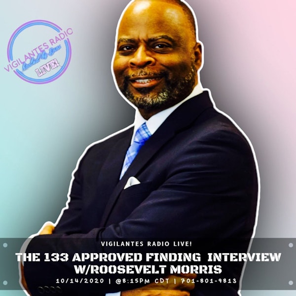 The 133 Approved Funding Interview w/Roosevelt Morris.