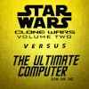 Clone Wars Volume 2 vs. The Ultimate Computer