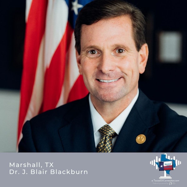 Episode 9 - Dr. J. Blair Blackburn, President of East Texas Baptist University