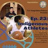Ep. 23: Indigenous Athletes
