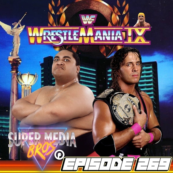 WWF WrestleMania IX (Ep. 269)