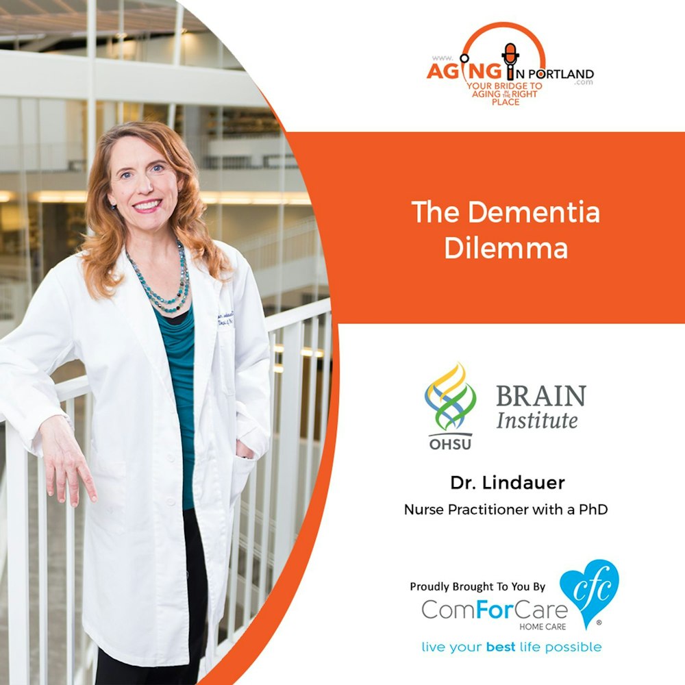 5/20/20: Allison Lindauer, Ph.D., NP, with the Layton Aging and Alzheimer's Center at OHSU | The Dementia Dilemma | Aging in Portland
