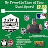 Hobby Quick Hits Ep.136 My Favorite Time of Year!