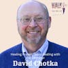 Navigating Life's Challenges: A Talk with David Chotka