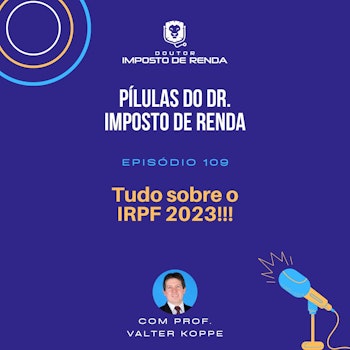 PDIR #109 – Tudo sobre o IRPF 2023!!!