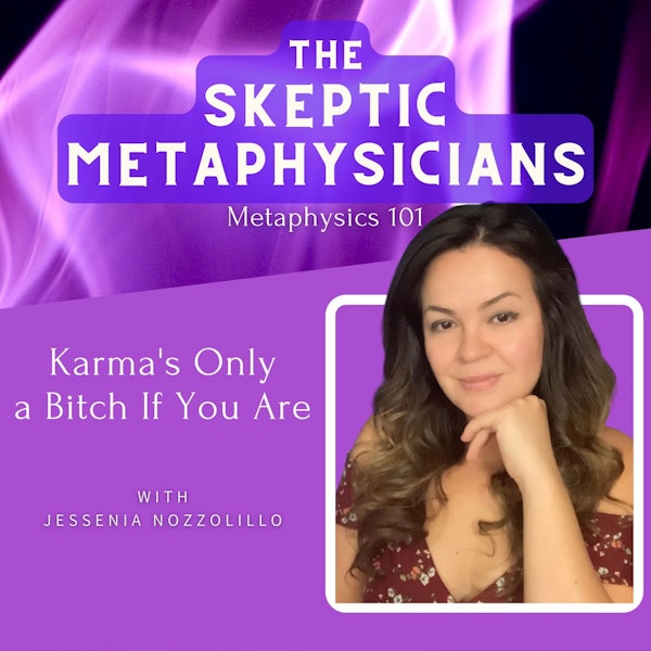 Karma's Only a Bitch If YOU Are | Jessenia Nozzolillo