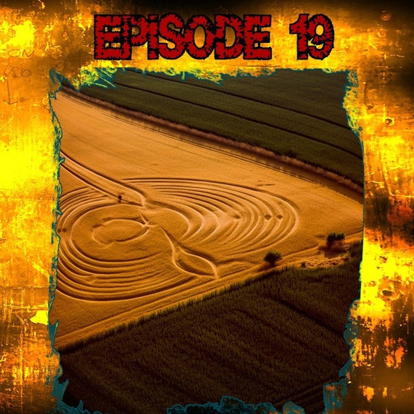 S319: Are aliens trying to speak to us? Crop Circles, and first contact.