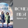 138: Hidden Figures - Movies First with Alex First Episode 136