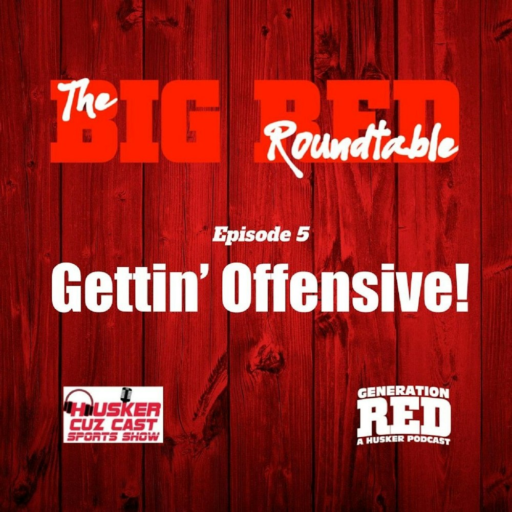 39 - Roundtable 5: Gettin' Offensive