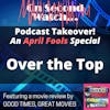[PODCAST TAKEOVER] Over the Top (1987) | Good Times, Great Movies
