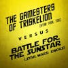 The Gamesters of Triskelion vs. Battle for the Sunstar