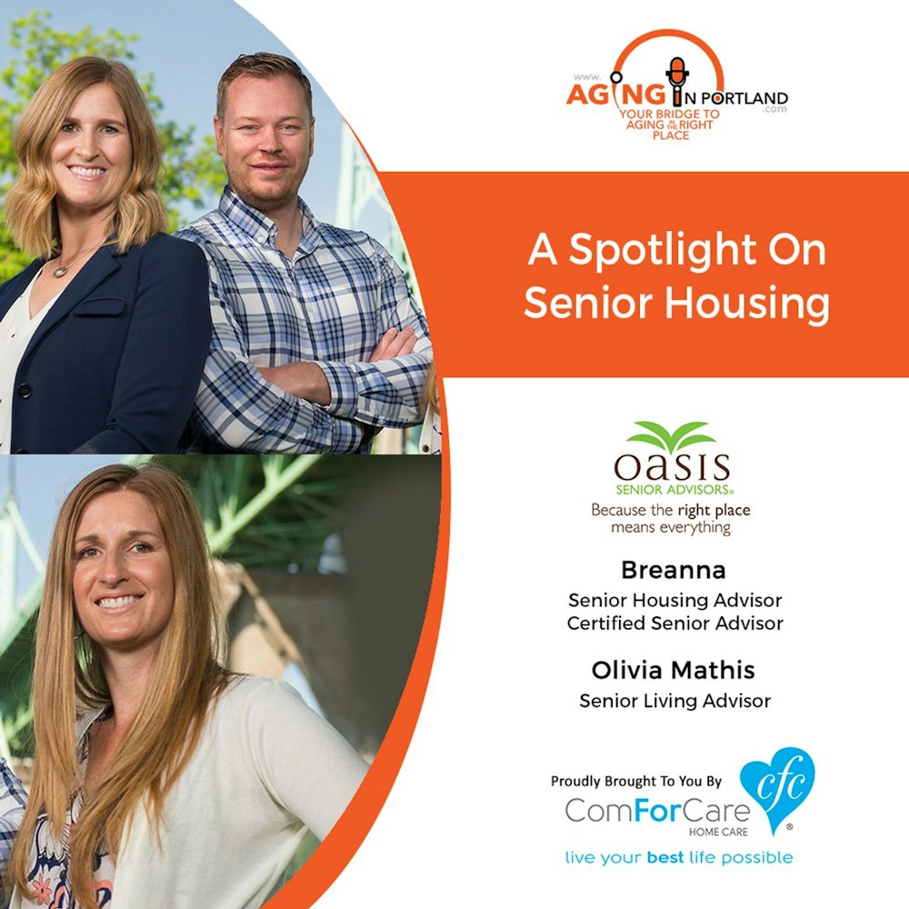 7/18/18: Breanna with Oasis Senior Advisors, and Olivia Mathis with | A Spotlight on Senior Housing | Aging in Portland with Mark Turnbull