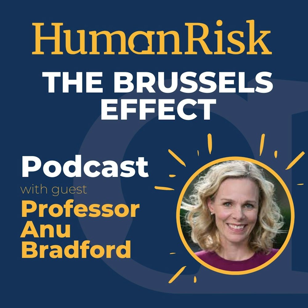 Professor Anu Bradford on The 'Brussels Effect' & Regulating The Internet