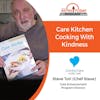 04/29/2024: Chef Steve Toll, a Man of Many Talents | Care Kitchen: Cooking with Kindness | Aging Today Podcast with Mark Turnbull