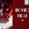 315: Star Wars: Episode VIII - The Last Jedi - Movies First with Alex First