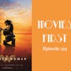 195: Wonder Woman - Movies First with Alex First & Chris Coleman Episode 193