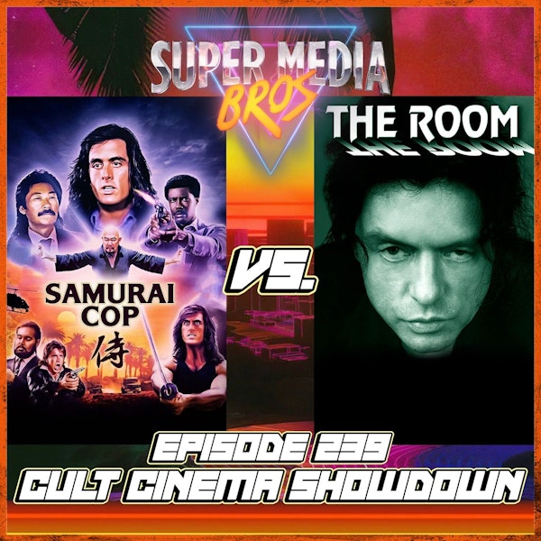 Cult Cinema Showdown 100: Samurai Cop vs The Room (Ep. 239)