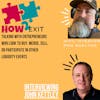 How2Exit Episode 76: John Kettley - Serial Entrepreneur, Business Investor & Turnaround Specialist
