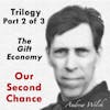 TSP149 - The Undefinable Spirit: Andrew Welch - ‘Our Second Chance’, part 2 of 3 - The Gift Economy.