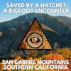 Saved by a Hatchet in the San Gabriels